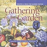 Gathering in the Garden: Recipes and Ideas for Garden Parties (Capital Lifestyles) by Elaine Husband, Shelley Snow