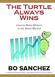 The Turtle Always Wins: How to Make Millions in the