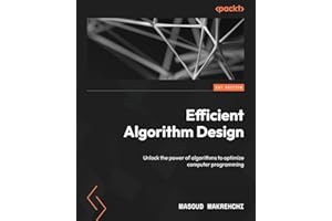 Efficient Algorithm Design: Unlock the power of algorithms to optimize computer programming