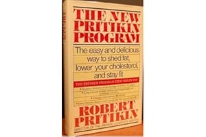 The New Pritikin Program: The Easy and Delicious Way to Shed Fat, Lower Your Cholesterol and Stay Fit