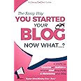 You Started Your Blog - Now What...? (Beginner Internet Marketing Series)