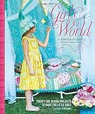 Girl's World: Twenty-One Sewing Projects to Make for Little Girls