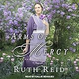 Arms of Mercy: Amish Mercies Series, Book 2 by 