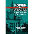 Power and Purpose: U.S. Policy toward Russia After the Cold War