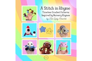 A Stitch in Rhyme: Timeless Crochet Patterns Inspired by Nursery Rhymes