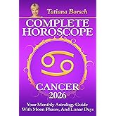 Complete Horoscope Cancer 2026: Your Monthly Astrology Guide With Moon Phases, And Lunar Days
