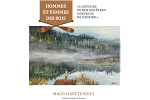 « L'HISTOIRE DES NOS ANCÊTRES CONTINUE DE S'ÉCRIRE »: « HOMMES ET FEMMES DES BOIS »