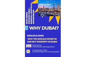 WHY DUBAI?: Why You Should Invest in and Buy Property in Dubai | A Smart Guide to Property Investment, Residency, and Opportu