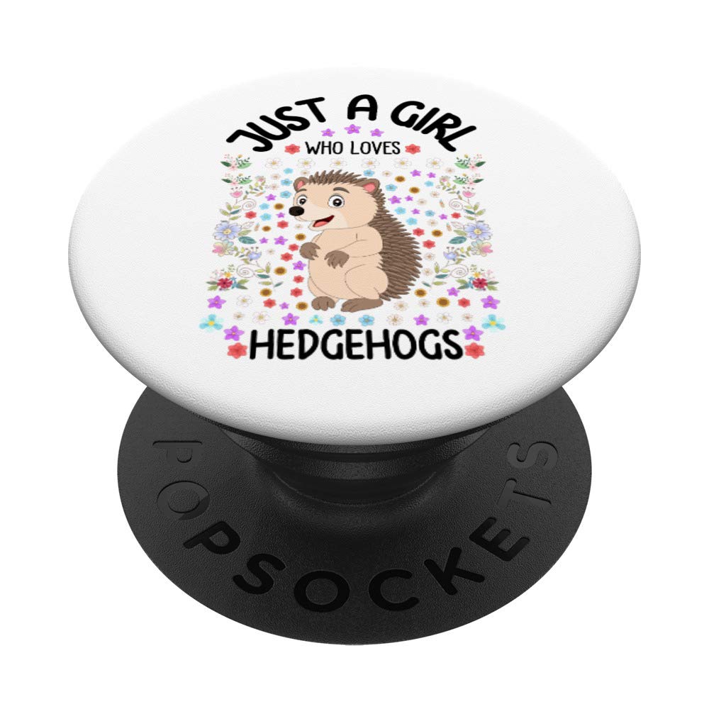 Just a Girl Who Loves Hedgehogs Funny Hedgehog Lover Gift PopSockets PopGrip: Swappable Grip for Phones & Tablets