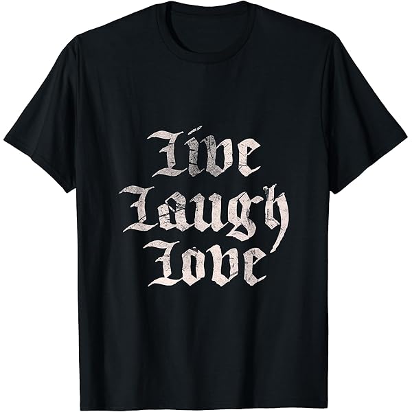 Amazon.com: Live laugh love T-Shirt : Clothing, Shoes & Jewelry