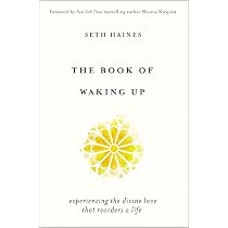 The Book of Waking Up: Experiencing the Divine Love That Reorders ...