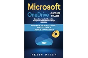 Microsoft OneDrive Guide for Success: Streamlining Your Workflow & Data Management with the MS Cloud Storage [III EDITION]