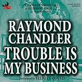 Trouble Is My Business