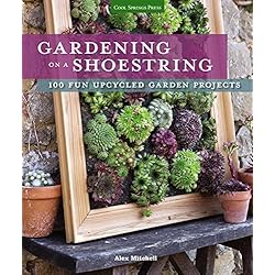 Gardening on a Shoestring: 100 Fun Upcycled Garden Projects by Alex Mitchell (2016-01-29)