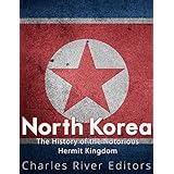 North Korea: The History of the Notorious Hermit Kingdom