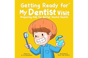 Getting Ready for My Dentist Visit: Dentist Book for Kids, Kids Book About Dentists, Kids Book About Brushing Teeth, Brushing