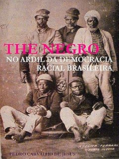 Livro THE NEGRO: No Ardil da Democracia Racial Brasileira