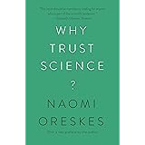 Why Trust Science? (The University Center for Human Values Series, 54)