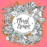 Floral Escape: Soothing, calming and uplifting flower themed coloring pages: Perfect for relaxation and stress relief by Grainne Diane McGuigan