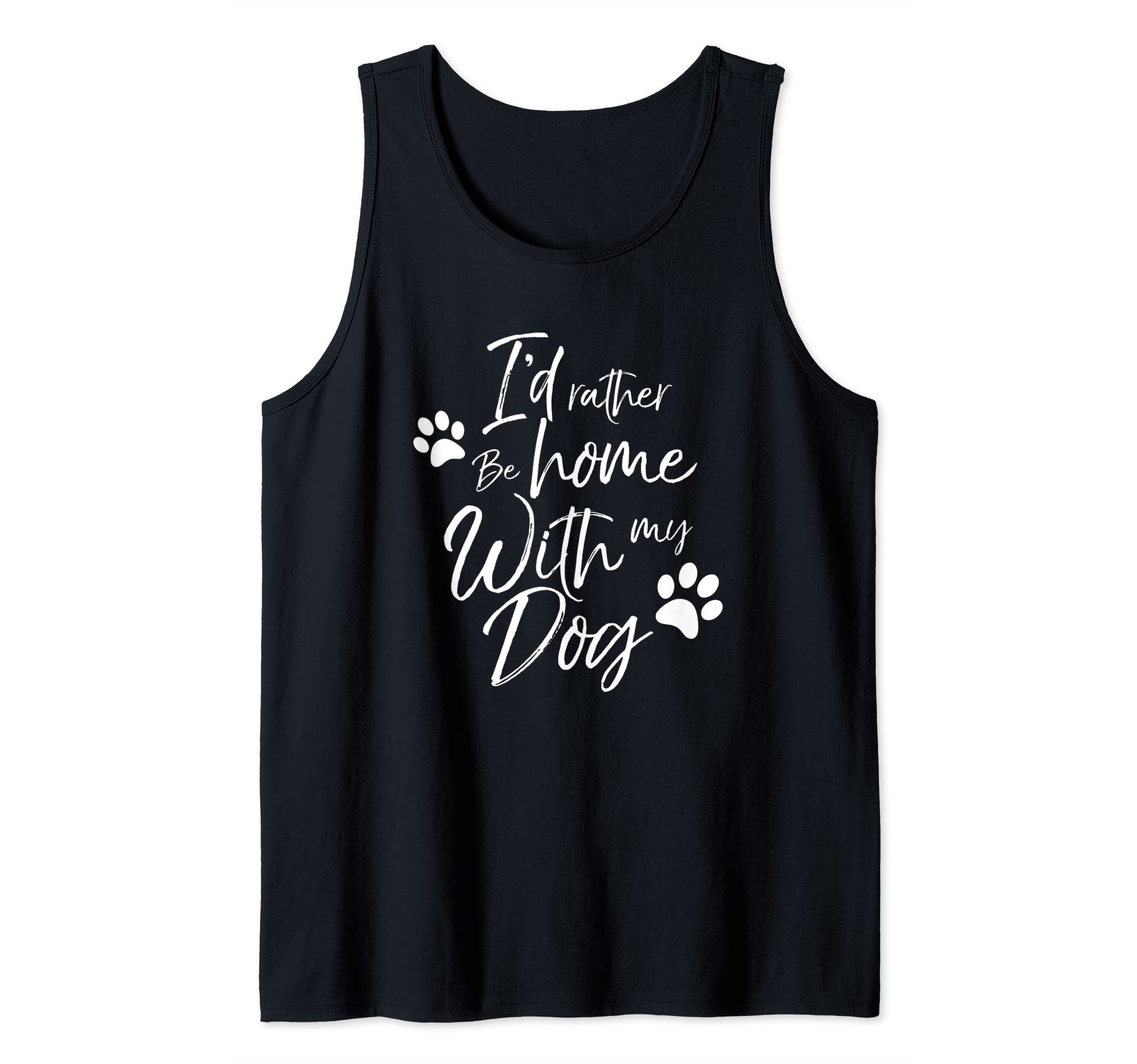 I'd Rather Be Home With My Dog Pet Love Women Men Doggy Bark Tank Top