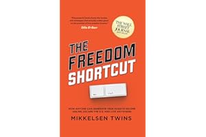 The Freedom Shortcut: How Anyone Can Generate True Passive Income Online, Escape the 9-5, and Live Anywhere