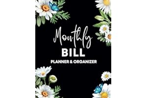 Monthly Bill Planner And Organizer With Calendar: Bill Payment Tracker/ Checklist/ Log Book For Easy Tracking Of Your Expense