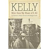 Kelly: More Than My Share of It All
