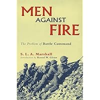 Men Against Fire: The Problem of Battle Command