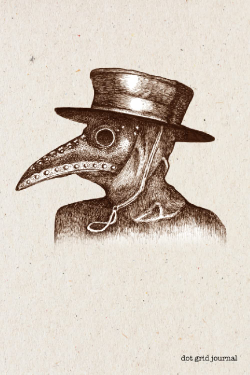 Plague Doctor: Pretty Bullet Planner to Organize Your Life. Dot Planner for Budget Tracking, Weight loss Tracking and Journaling. Over 100 pages with tattoo style Plague Doctor cover.