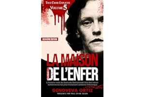 La maison de l’enfer: L’histoire vraie de Gertrude Baniszewski: Une des mères tortionnaires les plus tristement célèbres d’Am