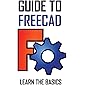 Guide To FreeCAD: Learn The Basics: Freecad Tips And Tricks