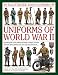 An Illustrated Encyclopedia of Uniforms of World War II: An Expert Guide To The Uniforms Of Britain, by 