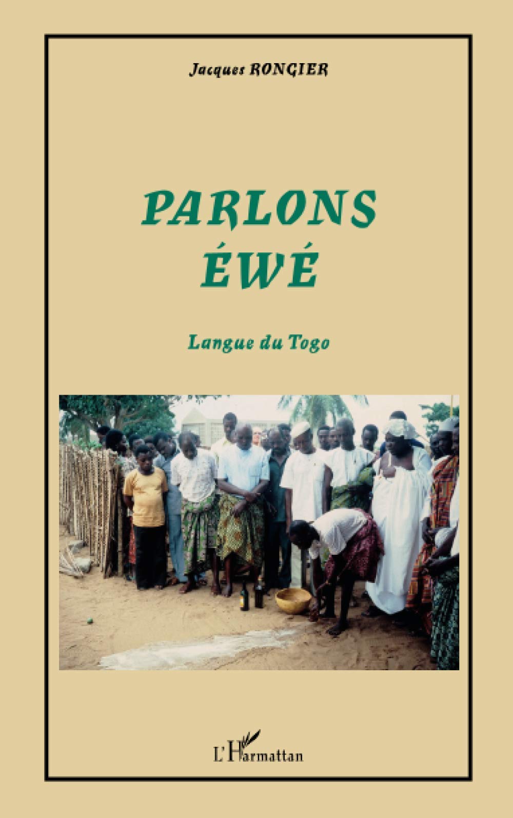 Parlons Ewe Langue Du Togo French Edition Rongier Jacques 9782747573764 Amazon Com Books