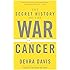 The Secret History of the War on Cancer