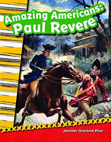 Teacher Created Materials - Primary Source Readers: Amazing Americans: Paul Revere - Grade 2 - Guided Reading Level K