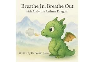 Breathe In, Breathe Out: with Andy the Asthma Dragon