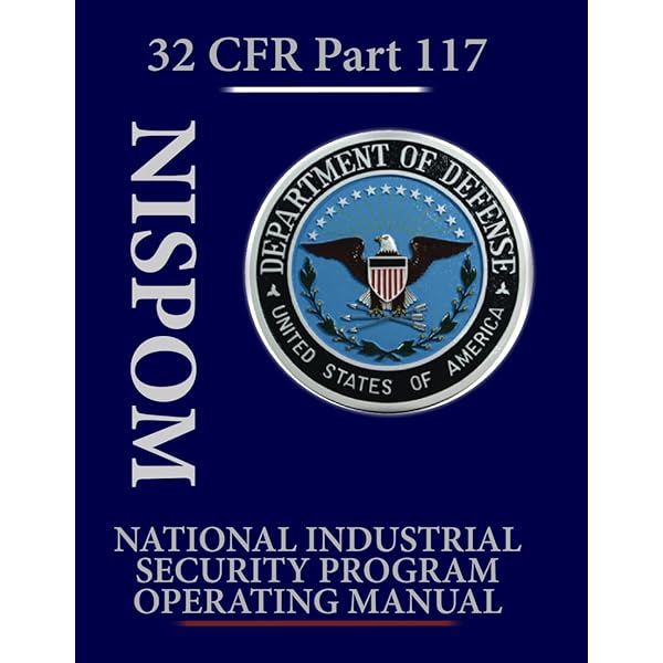 米国国防省　国家産業保安計画運用マニュアル (NISPOM) National Industrial Security Program Operating Manual