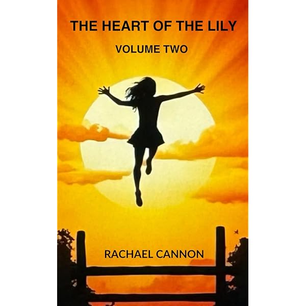 The Heart of the Lily: Volume One: Cannon, Dr. Rachael