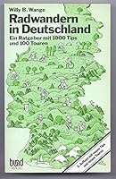 Radwandern in Deutschland. 3. Aufl. Ein Ratgeber mit 1000 Tips und 100 Touren 3766330144 Book Cover