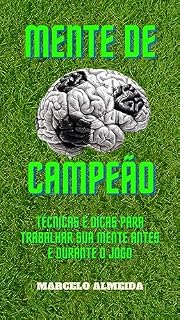 Livro Mente de Campeão: Técnicas e Dicas Para Trabalhar Sua Mente Antes e Durante os Jogos