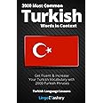2000 Most Common Turkish Words in Context: Get Fluent & Increase Your Turkish Vocabulary with 2000 Turkish Phrases (Turkish L