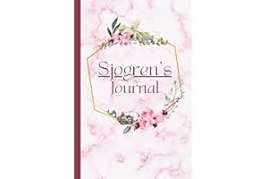 Sjogren's Journal: Record Symptoms, Discomfort, Medications, Mood and Meals as you Establish Patterns and Track your Day