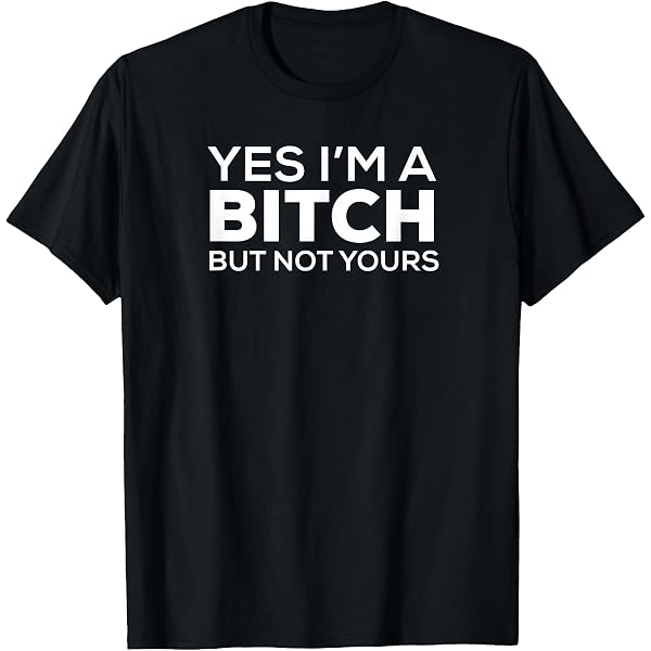 Amazon.com: I'm That Bitch T-Shirt : Clothing, Shoes & Jewelry