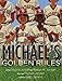 Michael's Golden Rules