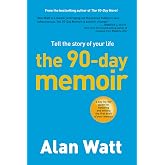 The 90-Day Memoir: Tell the Story of Your Life