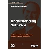Understanding Software: Max Kanat-Alexander on simplicity, coding, and how to suck less as a programmer