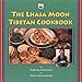 The Lhasa Moon Tibetan Cookbook by 