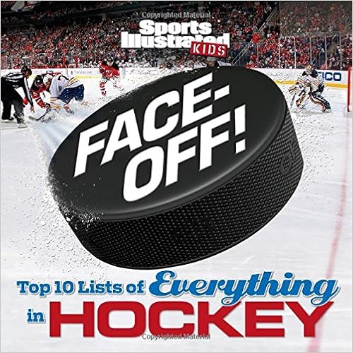 Face-Off: Top 10 Lists of Everything in Hockey (Sports Illustrated Kids Top 10 Lists) Face-Off: Top 10 Lists of Everything in Hockey (Sports Illustrated Kids Top 10 Lists)