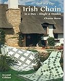 Irish Chain in a Day: Single and Double Irish Chain in a Day: Single and Double