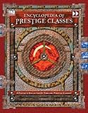 Encyclopedia of Prestige Classes: A Fantastic Collection of Thrilling Prestige Classes! (D20)